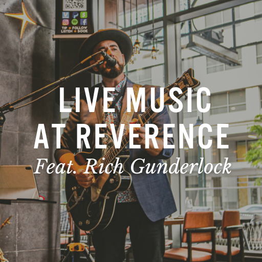 Live Music at Reverence Feat. Rich Gunderlock